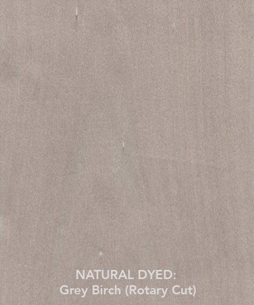 NATURAL DYED: Grey Birch (Rotary Cut)