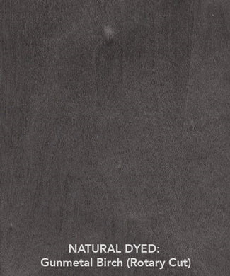 NATURAL DYED: Gunmetal Birch (Rotary Cut)