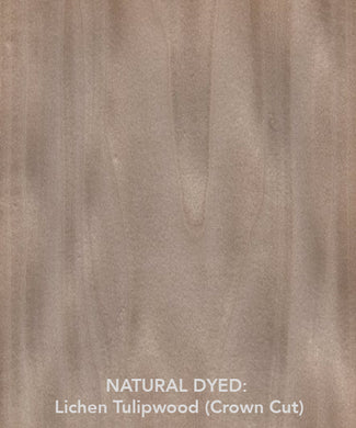 NATURAL DYED: Lichen Tulipwood (Crown Cut)